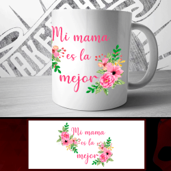 Taza Dia de la Madre 4 |Mi Mama es la Mejor